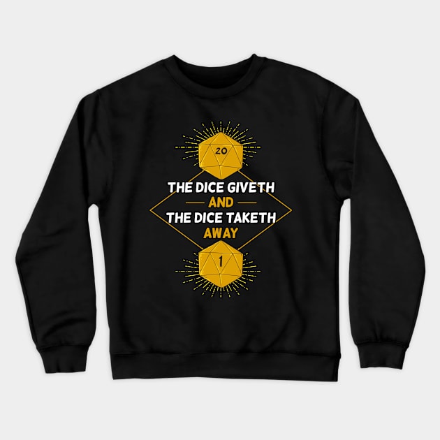 D20 Dice Giveth and Taketh Away RPG Games Tabletop Crewneck Sweatshirt by MGO Design